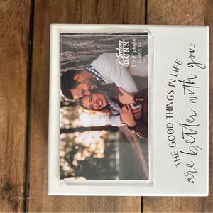 White Picture Frame "The Good Things in Life Are Better With You"